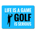 Life is a Game Golf Metal Sign